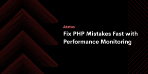 Atatus php performance monitoring